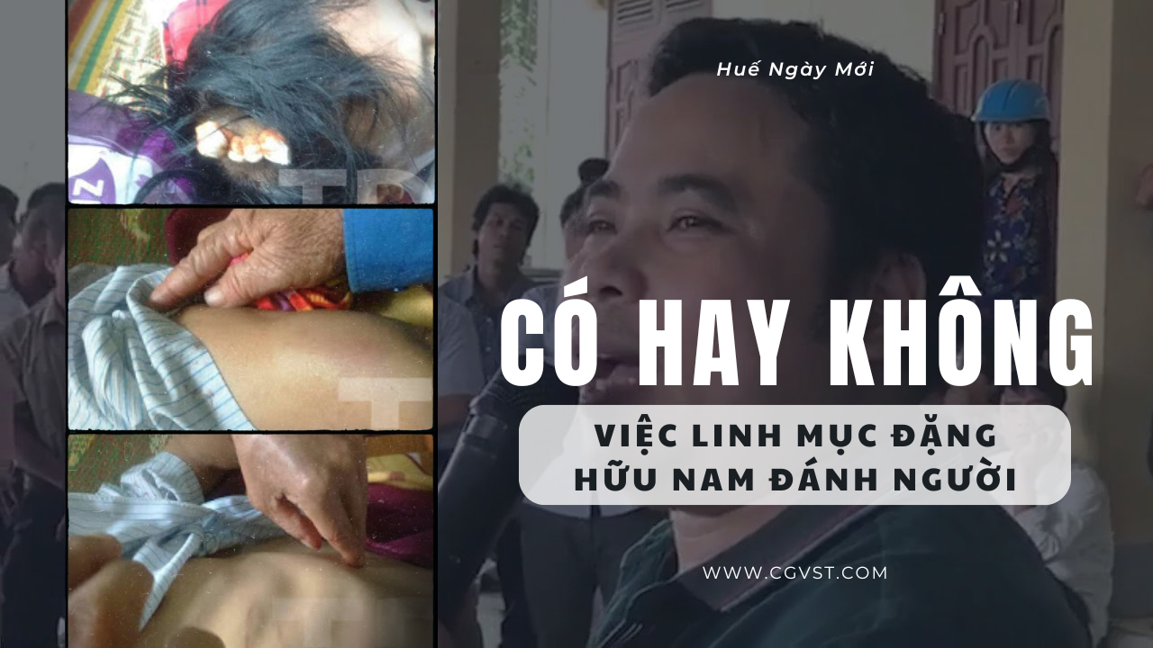 Linh mục Antôn Đặng Hữu Nam đánh học sinh và người dân bể đầu?